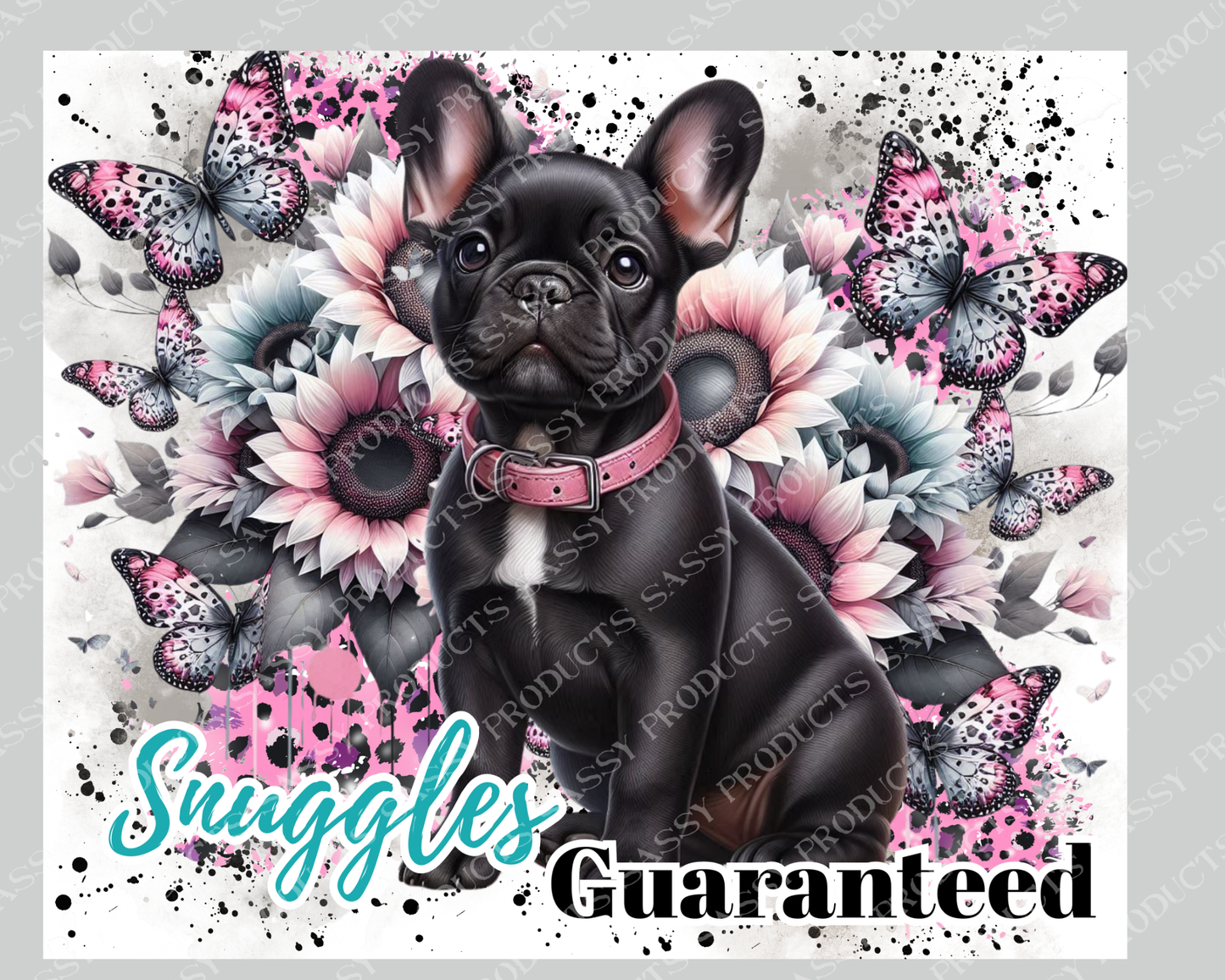 French Bulldog Snuggles Guaranteed - 20oz tumbler digital sublimation wrap