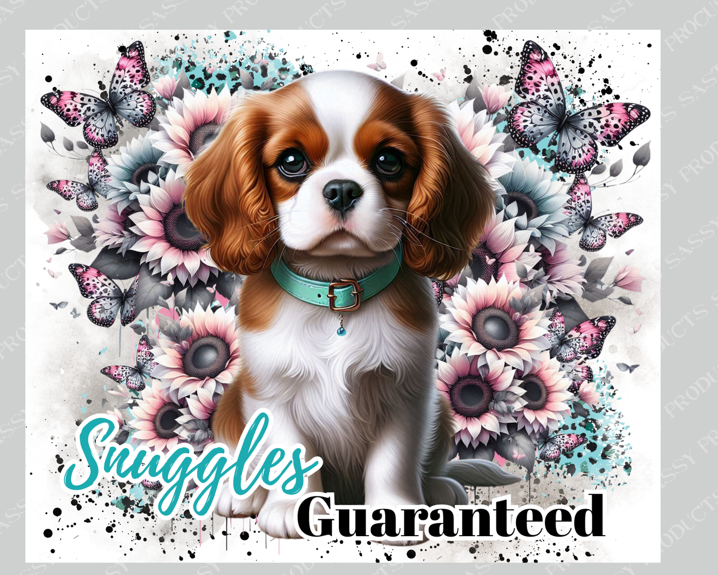 King Charles Cavalier Snuggles Guaranteed - 20oz tumbler digital sublimation wrap