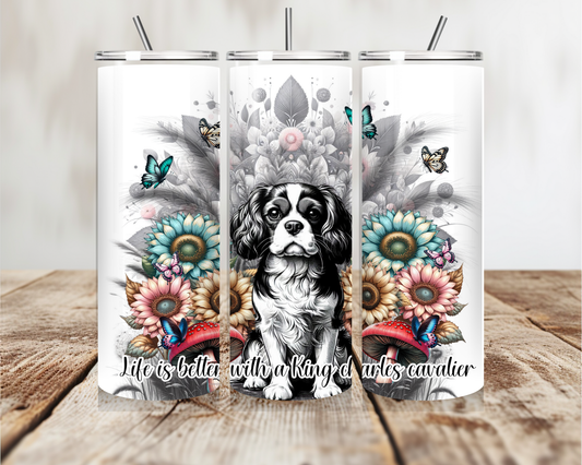 Life is Better with a King Charles  Cavalier – 20oz Tumbler | Sassy Products