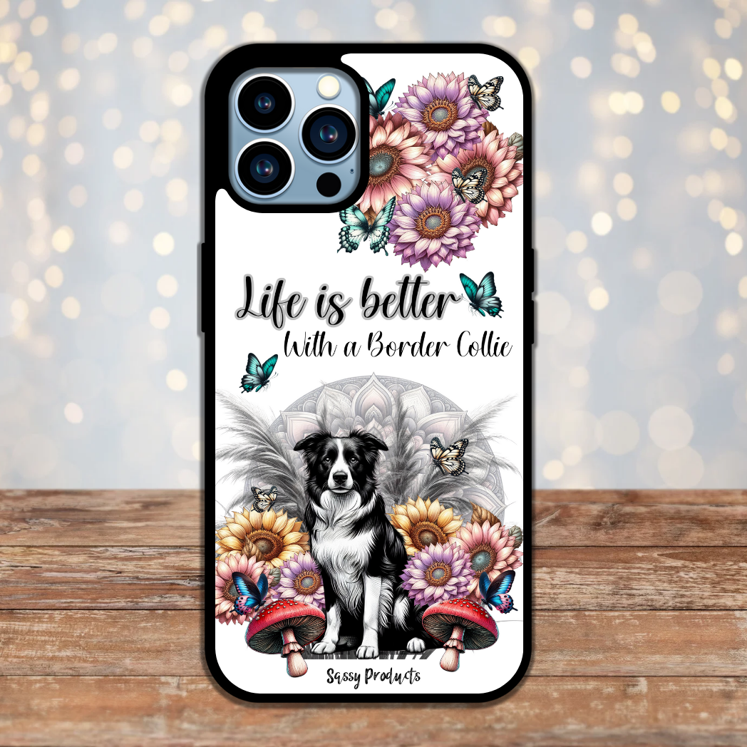 "Life Is Better With a Border Collie" Phone Case
