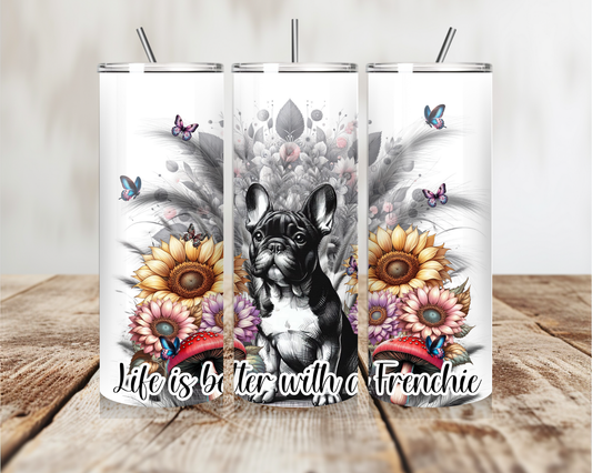 Life is better with a French bulldog - 20oz Stainless Steel Tumbler